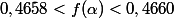 0,4658<f(\alpha)<0,4660